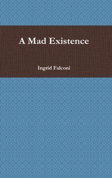 Hardcover A Mad Existence Book