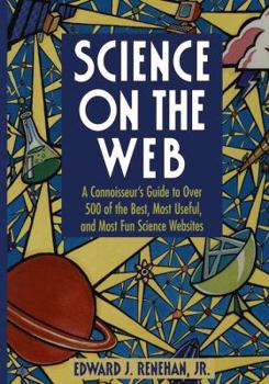Paperback Science on the Web: A Connoisseur's Guide to Over 500 of the Best, Most Useful, and Most Fun Science Websites Book