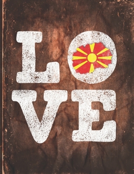 Love: Macedonia Flag Cute Personalized Gift for Macedonian Friend  Undated Planner Daily Weekly Monthly Calendar Organizer Journal