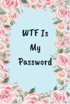 Paperback wtf my password: personal password logbook & internet password organizer, alphabetical password book index, Logbook To Protect Username Book