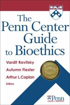 Hardcover The Penn Center Guide to Bioethics Book