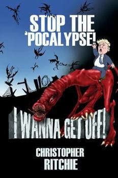 Hardcover Stop The 'Pocalypse! I Wanna Get Off! Book