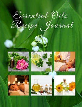 Paperback Essential Oils Recipe Journal: Aromatherapy recipes for common health problems Book