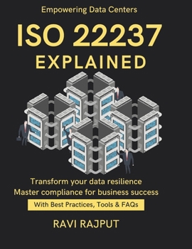 ISO 22237 Explained: Best Practices for Data Center Leaders | Resilience Standards Simplified | Business Continuity in IT Infra | ISO 22237 for CIOs | ISO 22237 compliance roadmap | Data Center Growth