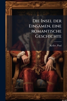 Paperback Die Insel der Einsamen, eine romantische Geschichte [German] Book