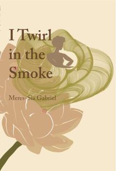 Paperback I Twirl in the Smoke Book