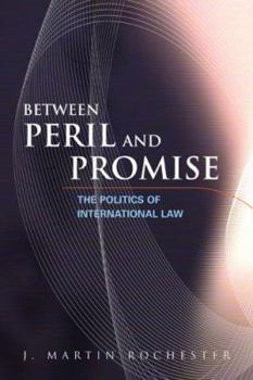 Paperback Between Peril and Promise: The Politics of International Law Book