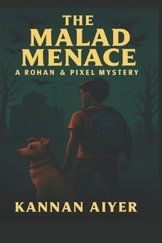 Paperback The Malad Menace: A Rohan & Pixel Mystery Book