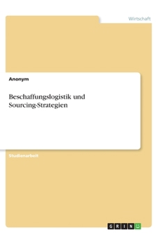 Beschaffungslogistik und Sourcing-Strategien (German Edition)