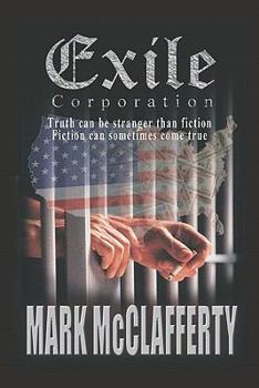 Paperback Exile Corporation: Truth can be stranger than fiction: Fiction can sometimes come true Book