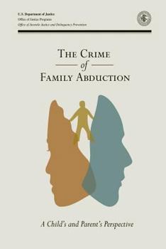 Paperback The Crime of Family Abduction: A Child and Parent's Perspective Book