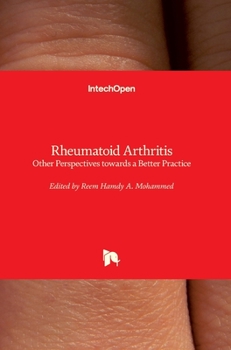 Hardcover Rheumatoid Arthritis: Other Perspectives towards a Better Practice Book
