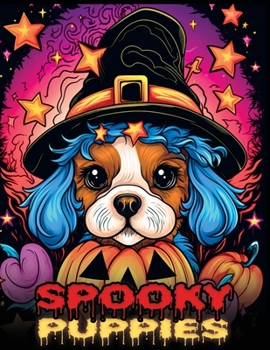 Paperback Spooky Puppies: A fun Halloween coloring book with Spooky Pups Book