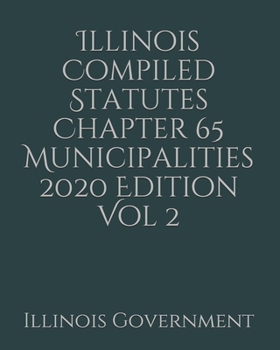 Paperback Illinois Compiled Statutes Chapter 65 Municipalities 2020 Edition Vol 2 [Large Print] Book