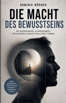 Die Macht des Bewusstseins (German Edition)