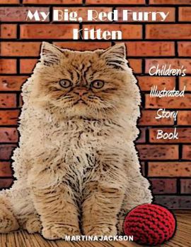 Paperback My Big, Red, Furry Kitten: Children's Illustrated Story Book