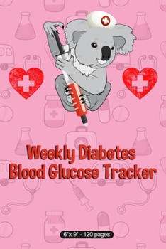 Paperback Weekly Diabetes Blood Glucose Tracker: 6" X 9" - 120 pages Book