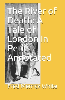 Paperback The River of Death: A Tale of London In Peril Annotated Book