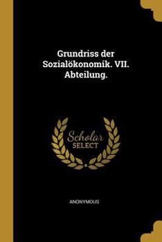 Paperback Grundriss der Sozialökonomik. VII. Abteilung. [German] Book