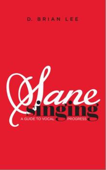 Paperback Sane Singing: A Guide to Vocal Progress Book
