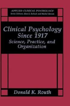 Hardcover Clinical Psychology Since 1917: Science, Practice and Organization Book