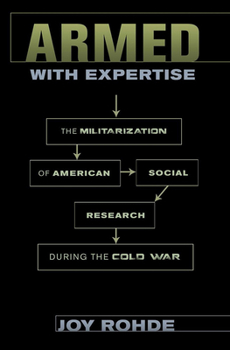 Paperback Armed with Expertise: The Militarization of American Social Research During the Cold War Book