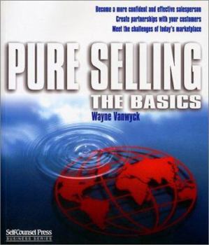 Paperback Pure Selling: The Basics (Self-Counsel Business Series) Book