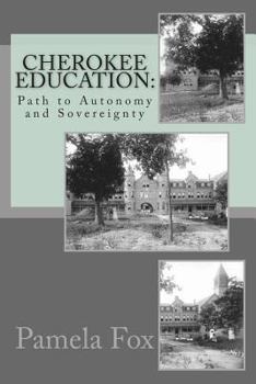 Paperback Cherokee Education: : Path to Autonomy and Sovereignty Book