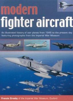 Paperback Modern Fighter Aircraft: An Illustrated History of War Planes from 1945 to the Present Day Book