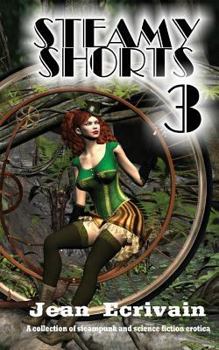 Paperback Steamy Shorts 3: A collection of Steampunk and Science Fiction Erotica short fiction Book