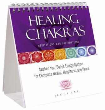 Spiral-bound Healing Chakras Meditations and Affirmations: Awaken Your Body's Energy System for Complete Health, Happiness, and Peace Book