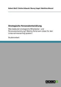 Paperback Strategische Personalentwicklung. Bedeutung und deren Rolle für den Unternehmenserfolg [German] Book