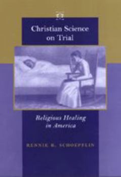 Hardcover Christian Science on Trial: Religious Healing in America Book