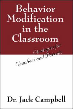 Paperback Behavior Modification in the Classroom: Strategies for Teachers and Parents Book