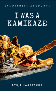 Paperback Eyewitness Accounts I Was a Kamikaze Book