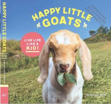 Hardcover Happy Little Goats: Live Life Like a Kid! Book