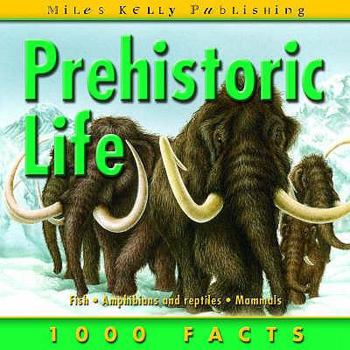 1000 Things You Should Know About Prehistoric Life (1000 Things You Should Know Ab) - Book  of the 1000 Facts On . . .