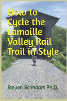 Paperback How to Cycle the Lamoille Valley Rail Trail in Style Book