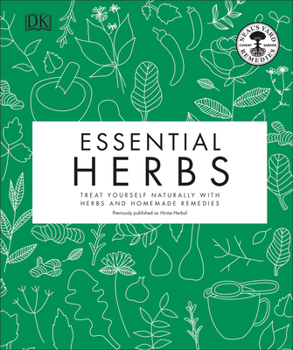 Hardcover Essential Herbs: Treat Yourself Naturally with Herbs and Homemade Remedies Book