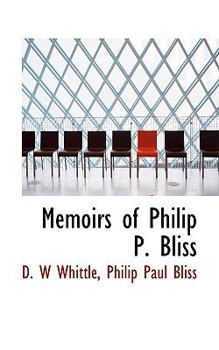 Paperback Memoirs of Philip P. Bliss Book