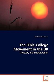 Paperback The Bible College Movement in the UK Book