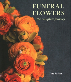 Hardcover Funeral Flowers: The Complete Journey Book