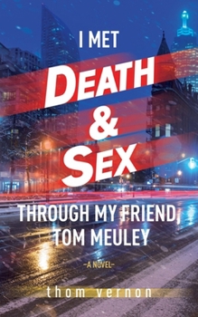 Paperback I Met Death & Sex Through My Friend, Tom Meuley Book