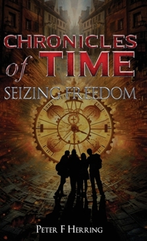 Hardcover Chronicles of Time: Seizing Freedom Book