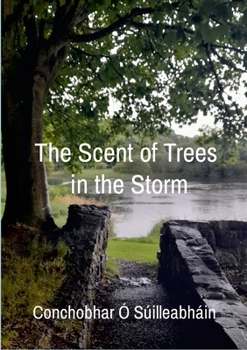 Paperback The Scent of Trees in the Storm Book