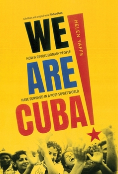 Hardcover We Are Cuba!: How a Revolutionary People Have Survived in a Post-Soviet World Book