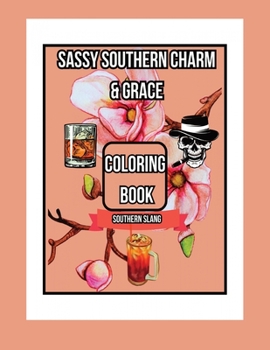 Paperback Sassy Southern Charm & Grace Coloring Book: Southern Slang Y'all Book