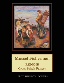 Paperback Mussel Fisherman: Renoir Cross Stitch Pattern [Large Print] Book