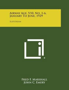 Paperback Airway Age, V10, No. 1-6, January to June, 1929: Slipstream Book