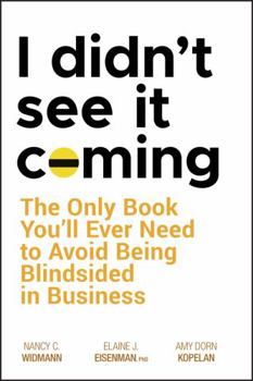 Hardcover I Didn't See It Coming: The Only Book You'll Ever Need to Avoid Being Blindsided in Business Book